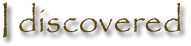 I_Discovered